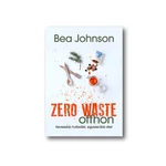 Bea Johnson: Zero Waste Otthon